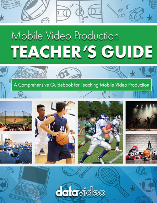 Datavideo Mobile Video Production - Teacher's Guide