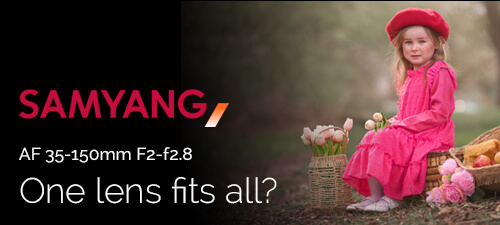Is the Samyang AF 35-150mm F2-f2.8 the only lens you need?
